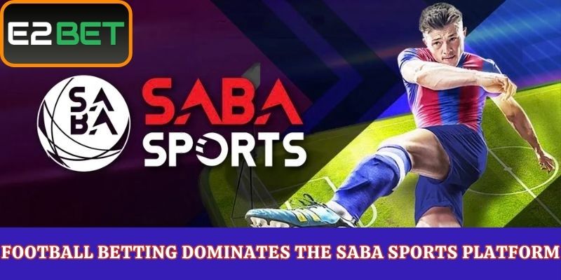 Football Betting Dominates the Saba Sports Platform