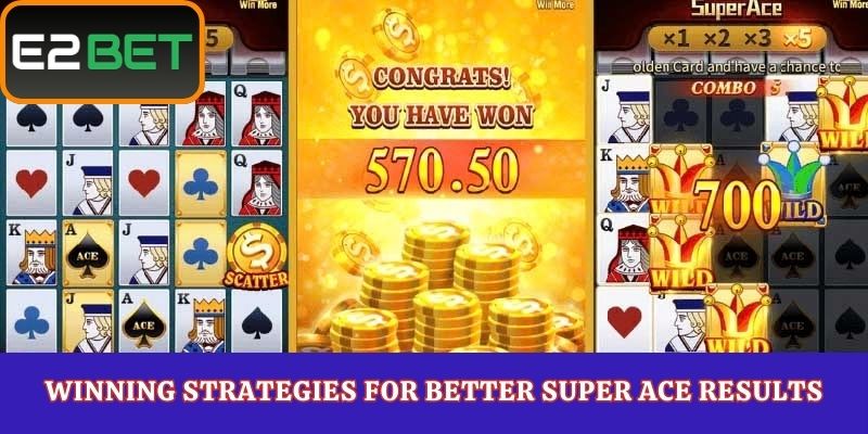 Winning Strategies for Better Super Ace Results